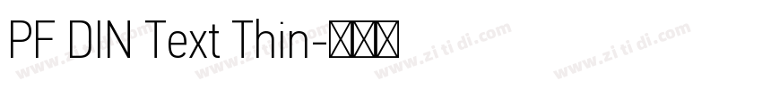 PF DIN Text Thin字体转换 PF DIN Text Thin字体转换